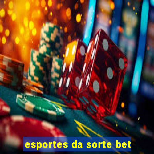 esportes da sorte bet